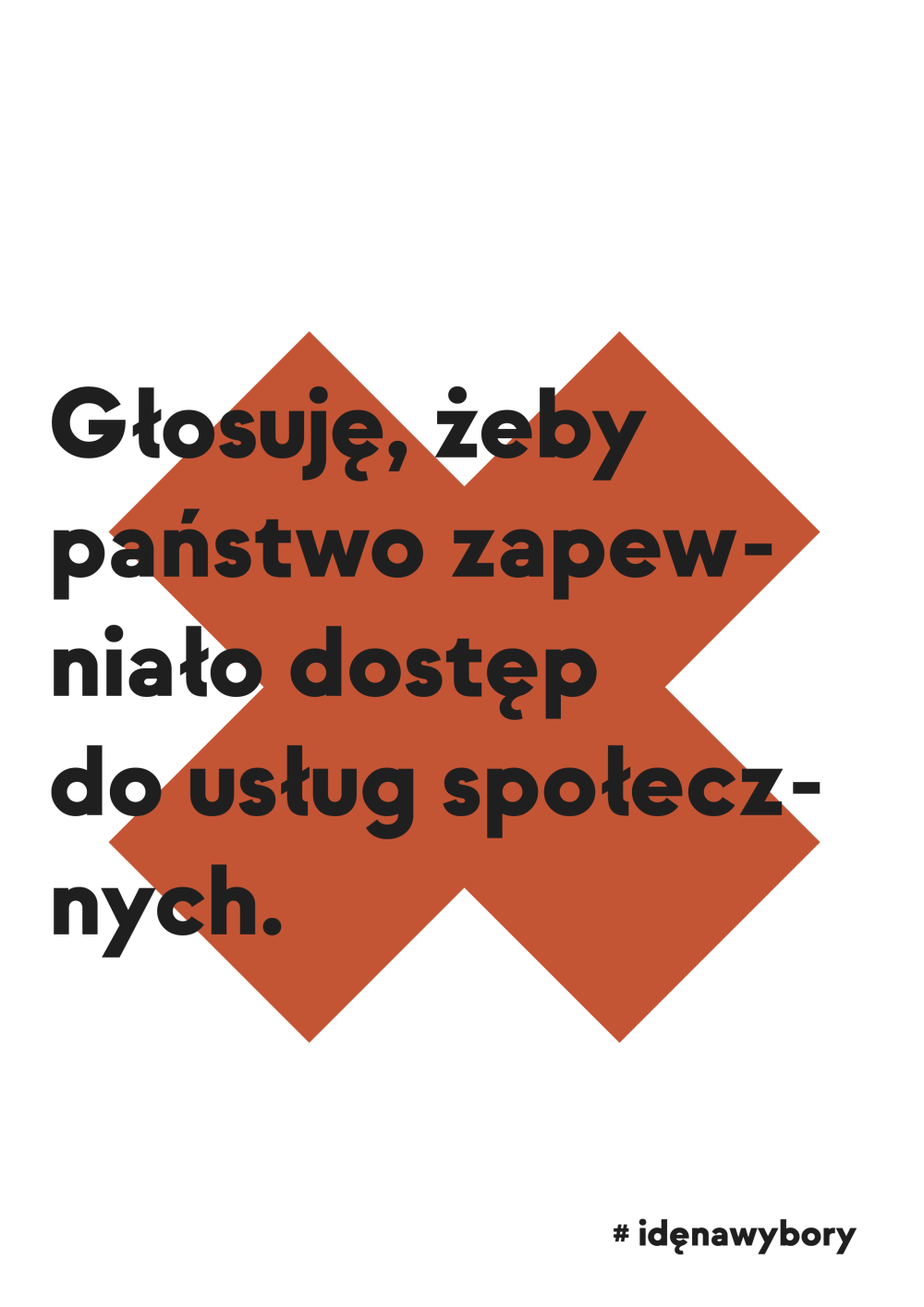 Plakat: Głosuję, żeby państwo zapewniało dostęp do usług społecznych